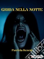 Grida nella notte. E-book. Formato EPUB ebook