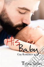 His Baby (Gay Romance). E-book. Formato EPUB ebook