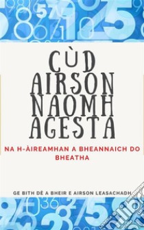 Cúd Airson Naomh AgestaNa h-àireamhan a bheannaich do bheatha.. E-book. Formato EPUB ebook di Edwin Pinto