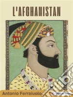 L&apos;Afghanistan. E-book. Formato EPUB ebook