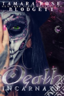 Death Incarnate. E-book. Formato EPUB ebook di Tamara Rose Blodgett