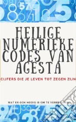 Heilige Numerieke Codes van AgestaCijfers die je leven tot zegen zijn.. E-book. Formato EPUB ebook