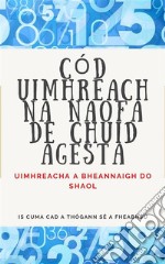 Cód Uimhreach na Naofa de Chuid AgestaUimhreacha a bheannaigh do shaol.. E-book. Formato EPUB ebook