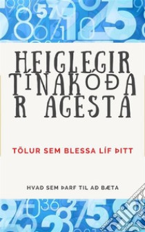 Heiglegir TínakóÐar AgestaTölur sem blessa líf þitt.. E-book. Formato EPUB ebook di Edwin Pinto