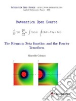 The Riemann Zeta function and the Fourier Transform. E-book. Formato EPUB ebook