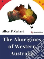 The Aborigines of Western Australia. E-book. Formato EPUB ebook