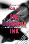 The Invisible InkThe essential guide to becoming a successful Speechwriter and Ghostwriter. E-book. Formato PDF ebook di Giancarlo Rossini