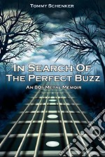 In Search Of The Perfect BuzzAn 80s Metal Memoir. E-book. Formato EPUB ebook