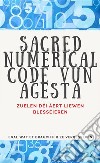 Sacred Numerical Code vun AgestaZuelen déi Äert Liewen blesséieren.. E-book. Formato EPUB ebook