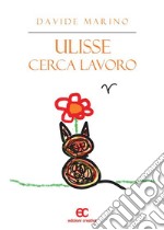 Ulisse cerca lavoro. E-book. Formato EPUB ebook