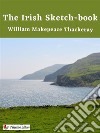 The Irish Sketch-book. E-book. Formato EPUB ebook