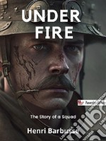 Under FireThe Story of a Squad. E-book. Formato EPUB