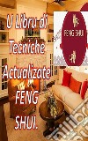 U Libru di Tecniche Actualizate Feng ShuiCù stu libru pudete chjappà a vostra casa cù energia pusitiva è attruverà felicità è prosperità. E-book. Formato EPUB ebook