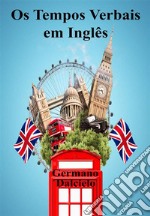 Os Tempos Verbais em InglêsAprender Inglês. E-book. Formato EPUB ebook