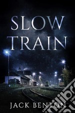 Slow Train. E-book. Formato EPUB ebook