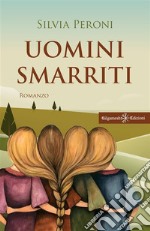 Uomini smarritiUno tra i libri da leggere assolutamente. E-book. Formato EPUB ebook