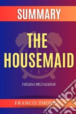 Summary of The Housemaidby Freida McFadden - A Comprehensive Summary. E-book. Formato EPUB ebook