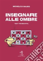 Insegnare alle ombre. E-book. Formato EPUB ebook