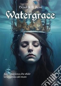 Watergrace. E-book. Formato EPUB ebook