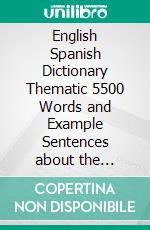 English Spanish Dictionary Thematic 5500 Words and Example Sentences about the Seasons. E-book. Formato EPUB ebook di YORK Language Books