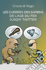 Les guerres des sapiens de l&apos;age du fer jusqu&apos;a&apos; twitter. E-book. Formato EPUB ebook