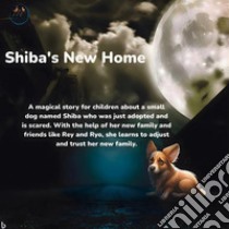 Shiba's New Home. E-book. Formato EPUB ebook di Motorca Paul