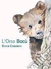 L'Orso Bacù. E-book. Formato EPUB ebook di Elena Graziano