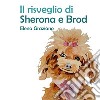 Il Risveglio di Sherona e Brod. E-book. Formato EPUB ebook