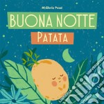 Buona Notte PatataUn libro fatto di ortaggi che concilia il sonno. E-book. Formato EPUB