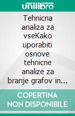 Tehnicna analiza za vseKako uporabiti osnove tehnicne analize za branje grafov in boljše razumevanje financnih trgov. E-book. Formato EPUB ebook