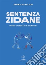 Sentenza ZidaneEmpireo e tenebra di un 10 in rivolta. E-book. Formato EPUB