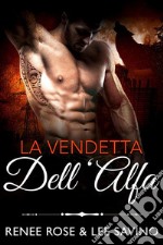 La vendetta dell&apos;Alfa. E-book. Formato EPUB ebook