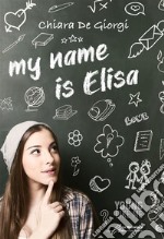 My name is Elisa. E-book. Formato EPUB