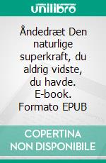 Åndedræt  Den naturlige superkraft,  du aldrig vidste, du havde. E-book. Formato EPUB ebook di Prema Izak