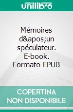 Mémoires d&apos;un spéculateur. E-book. Formato EPUB