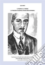 Il tempo e le formeLa trilogia filosofica di Walther Rathenau. E-book. Formato EPUB