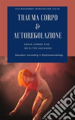 Trauma corpo e Autoregolazione. E-book. Formato PDF