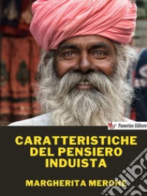 Caratteristiche del pensiero induista. E-book. Formato EPUB ebook di Margherita Merone