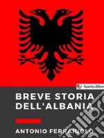 Breve storia dell&apos;Albania. E-book. Formato EPUB ebook