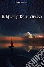 Il Respiro dell&apos;Abisso. E-book. Formato EPUB ebook