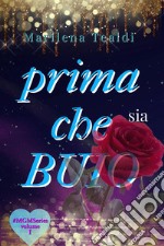 Prima che sia Buio#MGMSeries Vol I. E-book. Formato EPUB ebook