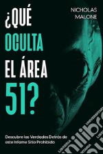 ¿Qué Oculta el Área 51?Descubre las Verdades Detrás de este Infame Sitio Prohibido. E-book. Formato EPUB ebook