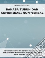 Bahasa tubuh dan komunikasi non-verbalCara memahami diri sendiri dan orang lain dengan lebih baik berkat psikologi dan ilmu saraf bahasa tubuh. E-book. Formato EPUB ebook