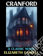 CranfordA Classic Novel. E-book. Formato PDF ebook