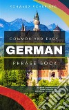 Common and Easy German Phrase BookThe Ultimate German Phrase Book for Travelers of Germany with a Broad Range of Common German Phrases. E-book. Formato EPUB ebook