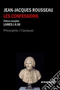 Les confessions. E-book. Formato EPUB ebook di Jean-Jacques Rousseau