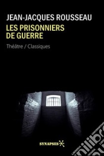 Les prisonniers de guerreThéâtre. E-book. Formato EPUB ebook di Jean-Jacques Rousseau