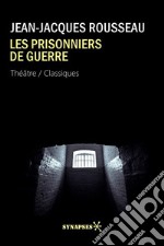 Les prisonniers de guerreThéâtre. E-book. Formato EPUB ebook