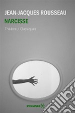 NarcisseThéâtre. E-book. Formato EPUB ebook