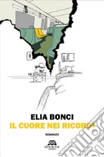 Il cuore nei ricordi. E-book. Formato EPUB